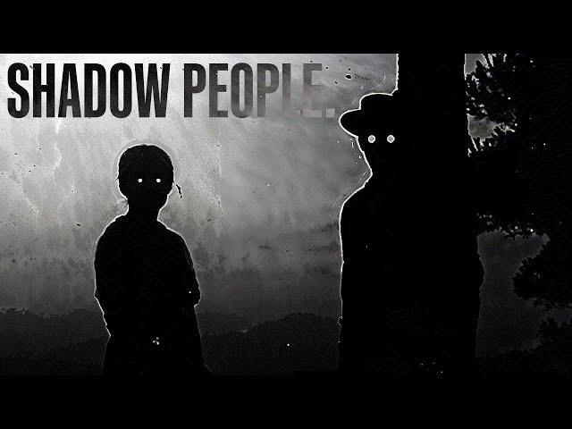 SHADOW PEOPLE.͟