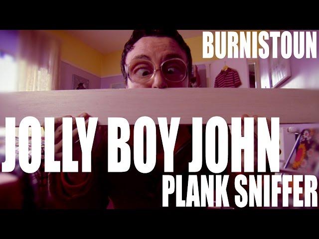 Burnistoun - Jolly Boy John - Plank Sniffer