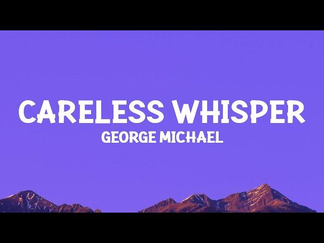 @georgemichael - Careless Whisper (Lyrics)