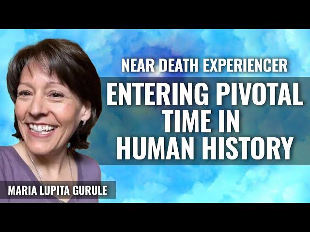 NDE: ENTERING PIVOTAL TIME IN HUMAN HISTORY, Maria Lupita Gurule