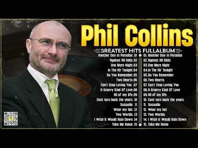 Phil Collins Greatest Hits Of Phil Collins Full Album 2024⭐The Best Soft Rock Hits Of Phil Collins.