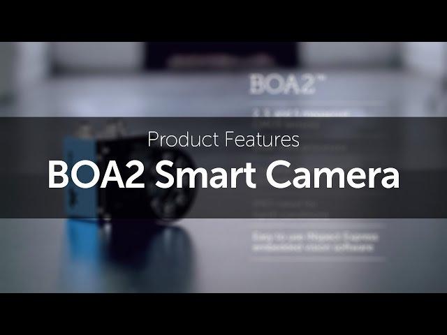 Introducing the BOA2 Smart Camera