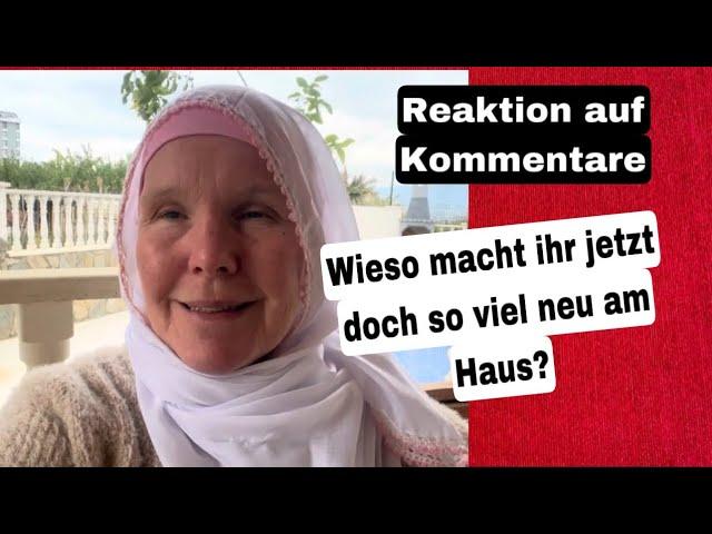 Ihr wolltet doch nichts mehr am Haus machen | Reaktion auf Kommentare | Alanya Türkei 4. Januar 2025