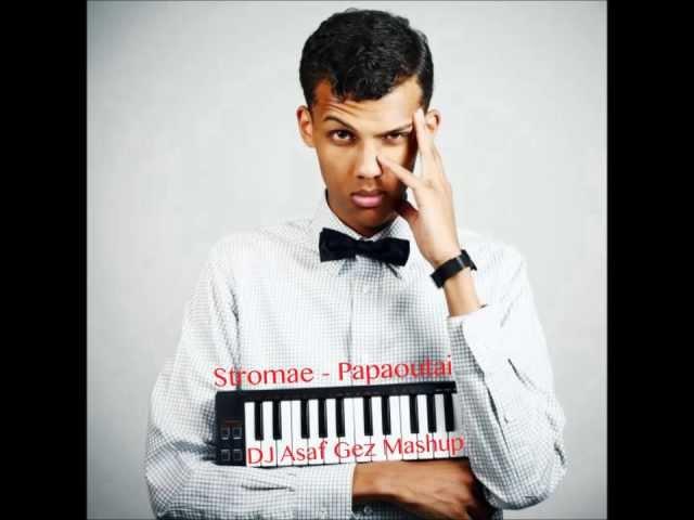 Stromae - Papaoutai (DJ Asaf Gez Mashup) 2014