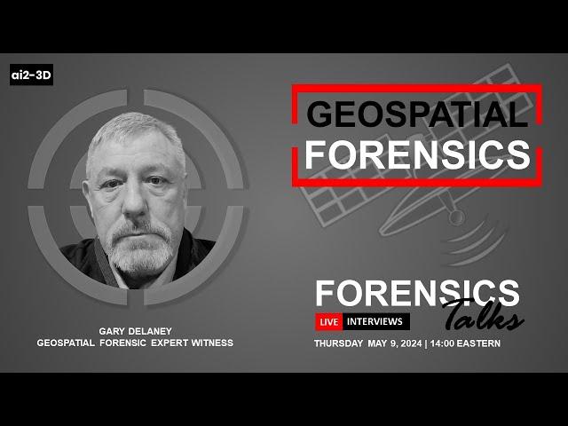 Geospatial Forensics | Forensics Talks EP 100 | ft. Gary Delaney | 3D Forensics | CSI