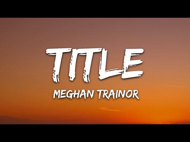 Meghan Trainor - Title (Lyrics)