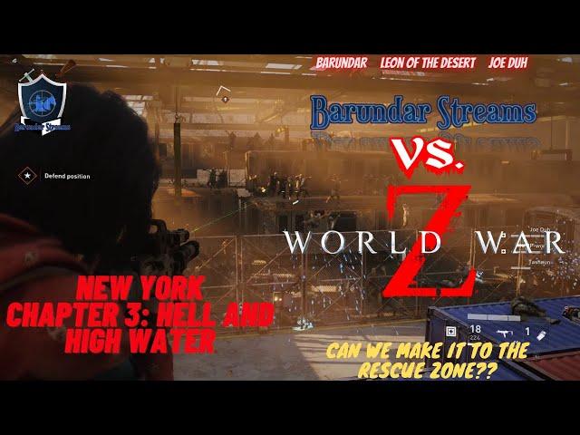 Barundar Streams Vs. World War Z: NY Chapter 3: Hell and High Water