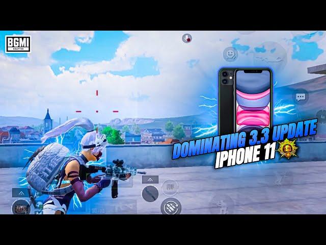 DOMINATING BGMI 3.3 UPDATEIPHONE 11 SMOOTH + 60FPS PUBG / BGMI TEST 2024️