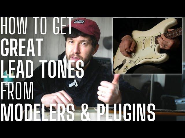 Dial in a GREAT Lead Tone on ANY Modeler or Plugin