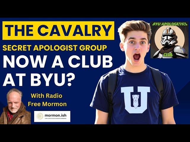 Ep195: The Cavalry Secret Apologist Group Now A Club at BYU? with RFM