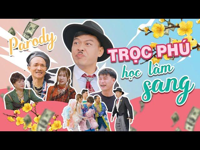 [Parody Tết 2025] TRỌC PHÚ HỌC LÀM SANG | TRUNG RUỒI x QUỐC KHOÁT x HÀN TRANG