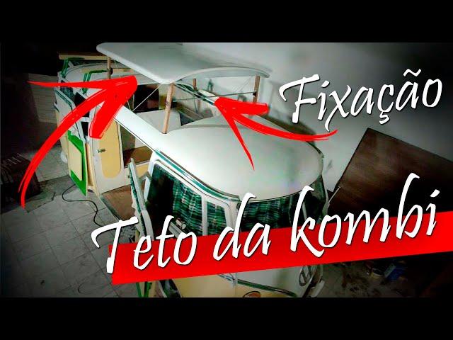 COMO FIXAR TETO POP UP DA KOMBI AUJI ? ep 76