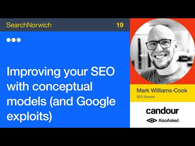 Improving your SEO with conceptual models - Mark Williams-Cook