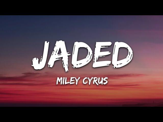 Miley Cyrus - Jaded (Lyrics)