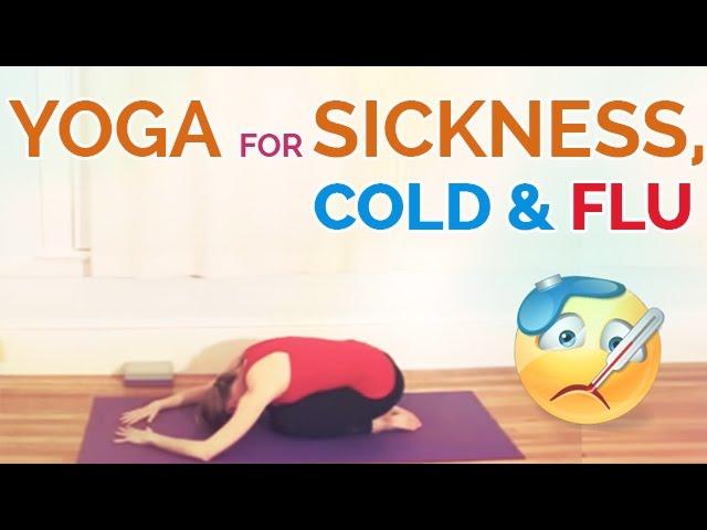 Yoga for Sickness, Stress, Cold and Flu (30 min)