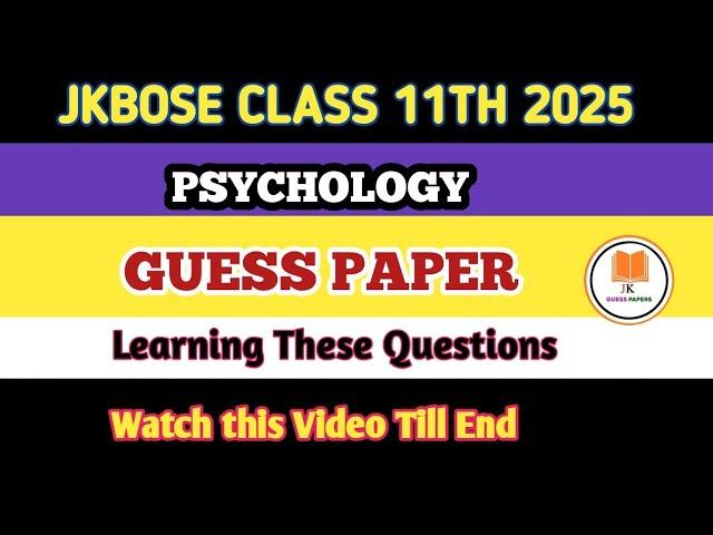 Jkbose Class 11th Psychology Guess Paper 2025 || @jkguesspapers