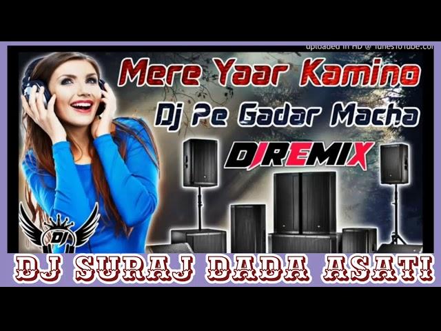 mere yar kamina dj par gadar macha dj suraj Raj asati  mixing and gms king of asati