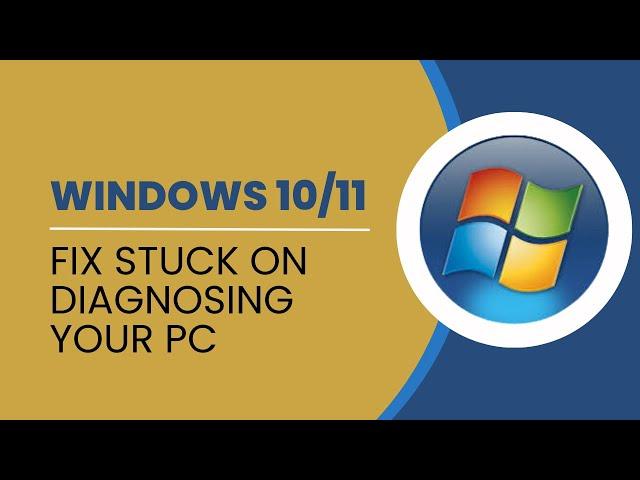 Windows 10/11 Stuck On Diagnosing Your PC (6 Ways To Fix)