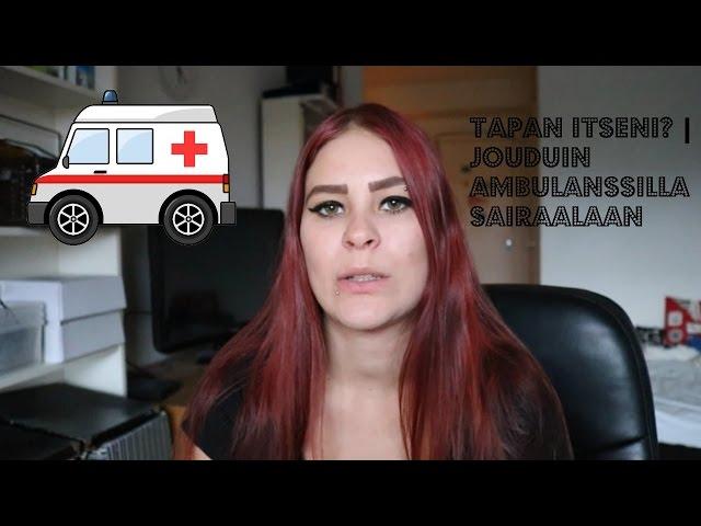 TAPAN ITSENI JA KUULEN ÄÄNIÄ? | JOUDUIN AMBULANSSILLA SAIRAALAAN STORYTIME