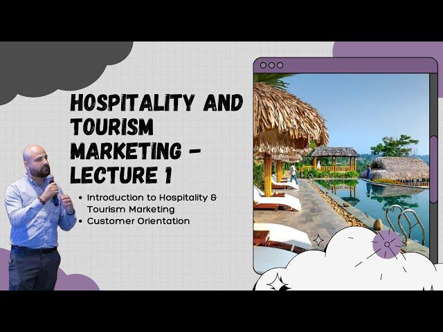 Lecture Series: What is Hospitality and Tourism Marketing? What is Customer Orientation - Lecture 1