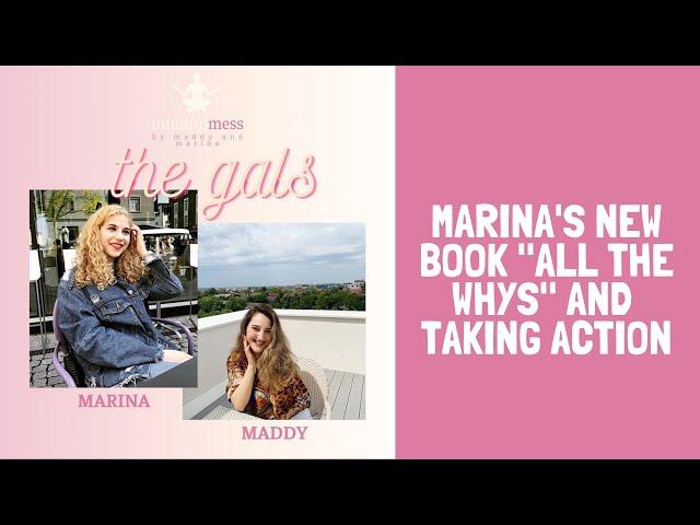 MARINA'S BOOK "ALL THE WHYS" AND TAKING ACTION