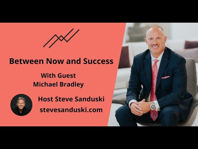 Financial Advisor Michael Bradley on Starting From Scratch and "Doing Wealth Planning Differently"