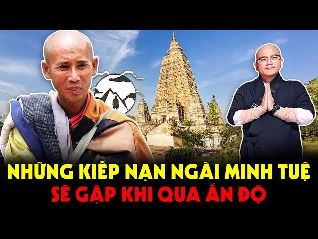 Những Kiếp Nạn Mà Ngài Minh Tuệ Sẽ Gặp Khi Thỉnh Kinh tại Ấn Độ