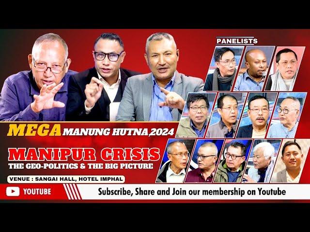 “MANIPUR CRISIS: THE GEO-POLITICS & THE BIG PICTURE” on MEGA MANUNG HUTNA  | 31 DEC 2024