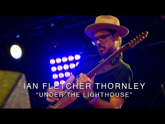 Ian Fletcher Thornley - "Under the Lighthouse" (LIVE from the Suhr Factory Party 2016)