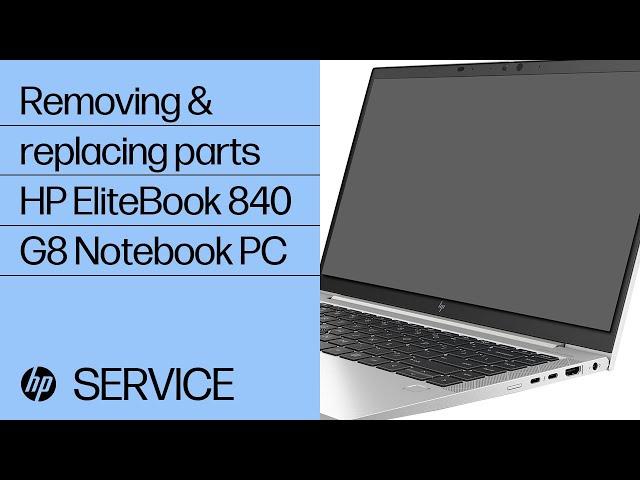 Removing and Replacing Parts | HP EliteBook 840 G8 Notebook PC | HP Support