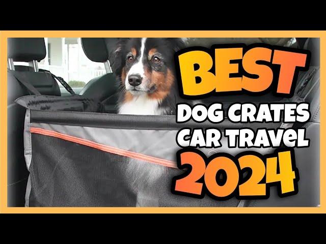 TOP 5: BEST DOG CRATES(KENNELS) FOR CAR TRAVEL 2024-2025 || #kennel #dogcrate #dogkennels #dogcage