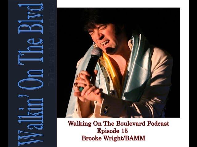 Walking On The Boulevard Podcast Episode 15 Brooke Wright Bamm Part 1