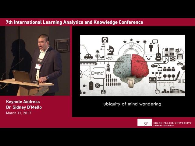 [LAK'17] May 17: Keynote - Sidney D’Mello: Multimodal Classroom Analytics