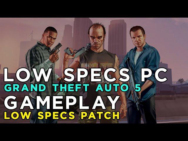 GTA 5 on a Potato PC - Insanely Low Graphics - Low Specs Patch