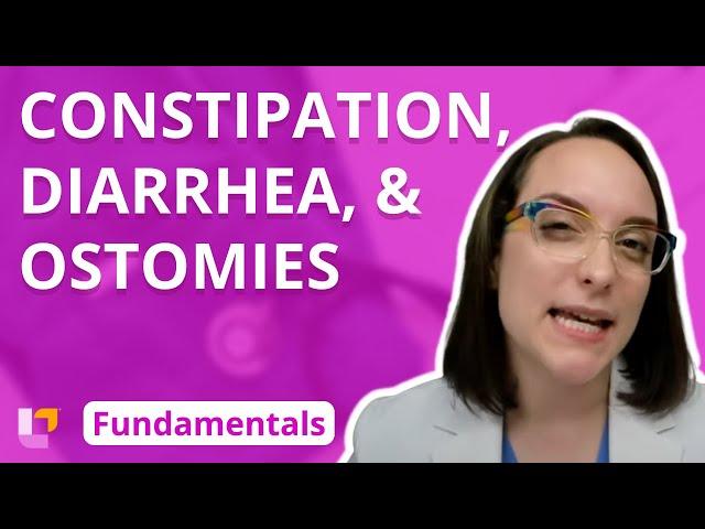 Constipation, Diarrhea, and Ostomies - Fundamentals of Nursing | @LevelUpRN