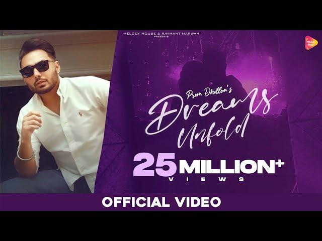 Dreams Unfold : Prem Dhillon (Official Video) | Opi Music | @MelodyHouseOfficial  | Raymant Marwah