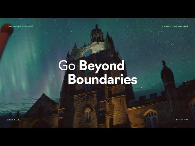 University of Aberdeen - Go Beyond Boundaries