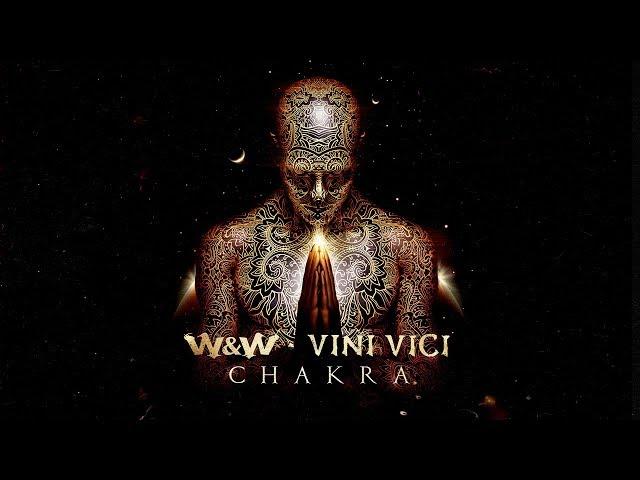 W&W x Vini Vici - Chakra (Official Video)