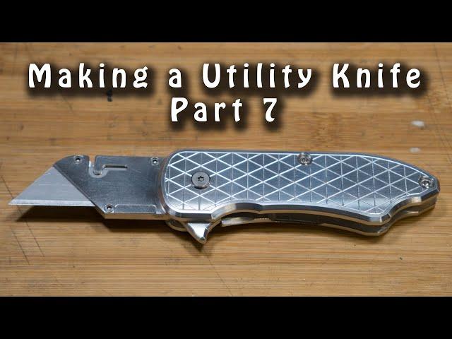 Making a Utility Knife - Part 7