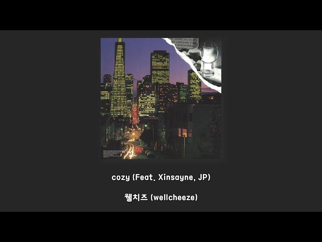 웰치즈 (wellcheeze) - cozy (Feat. Xinsayne, JP)/Lyrics