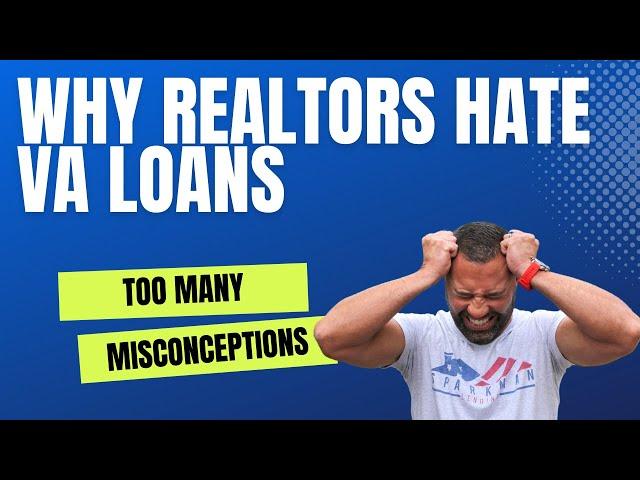 Why realtors hate VA loans