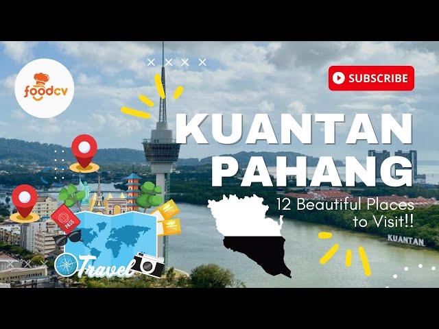 Episode 2____Welcome to 【KUANTAN PAHANG】- 12 Beautiful Places Must Visit!!