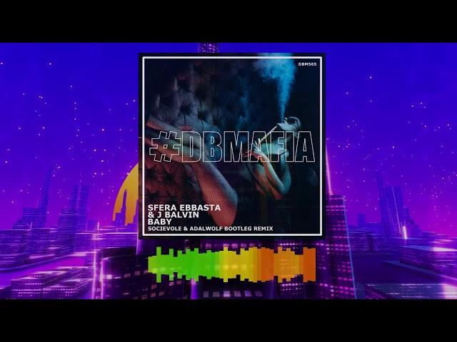 Sfera Ebbasta & J Balvin - Baby (Socievole & Adalwolf Bootleg Remix)