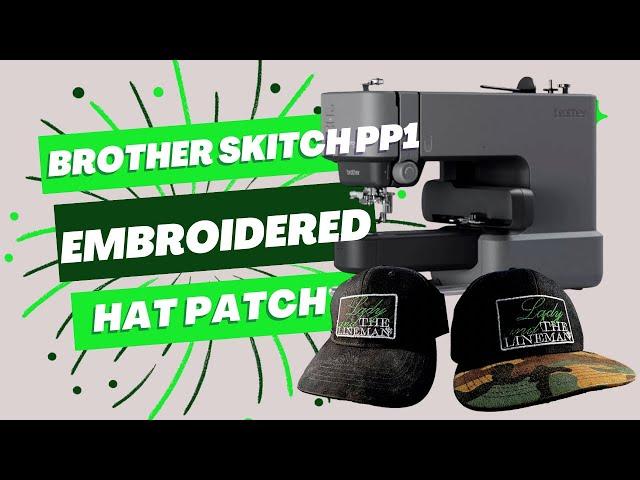 Brother Skitch PP1 Hat Embroidery