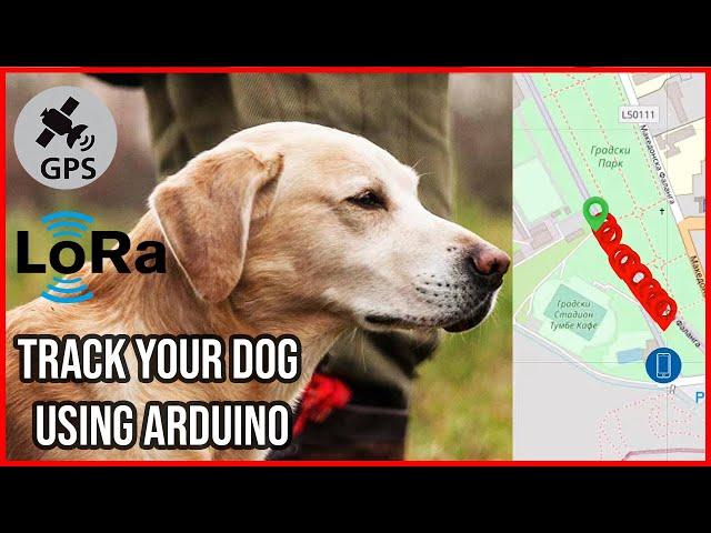 Track Your Dog Using Arduino | GPS + LoRa + Android