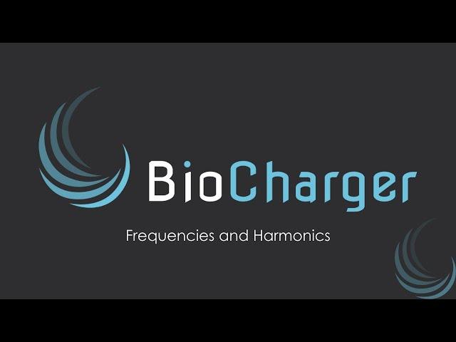 BioCharger: Frequencies and Harmonics