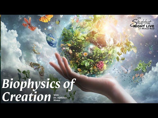 Biophysics of Creation | Shabbat Night Live