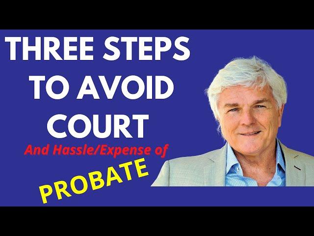 3 Ways To Avoid The Hassle And Expense Of Probate Court