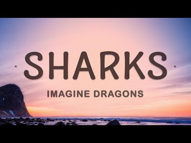 Imagine Dragons - Sharks (Lyrics)