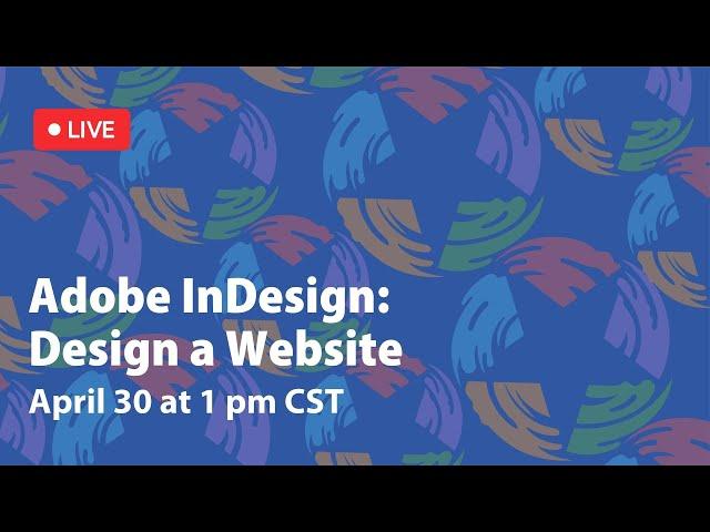 Adobe InDesign: Design a Website Workshop - 4/30/2021